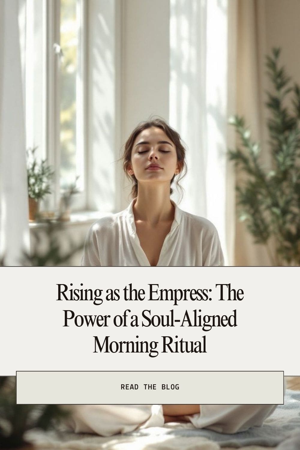 Rising as the Empress: The Power of a Soul-Aligned Morning Ritual